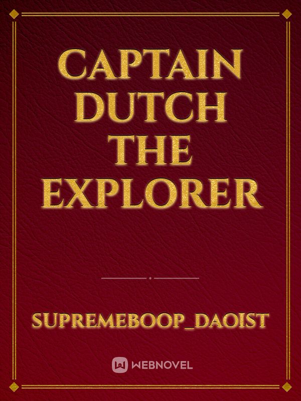 Captain Dutch the Explorer