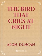 The Bird That Cries At Night Book