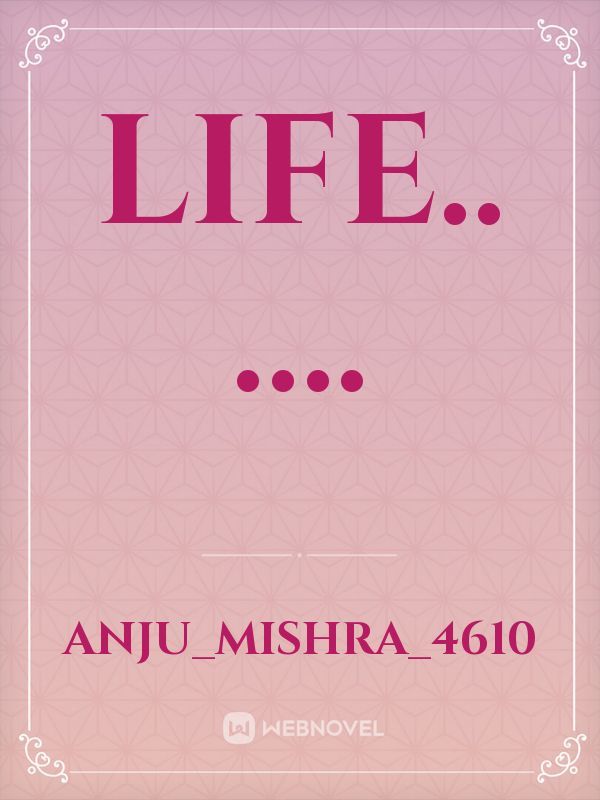 Life..…. Book