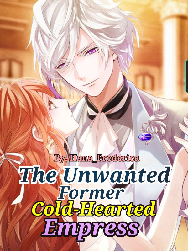 The Unwanted Former Cold-Hearted Empress Book