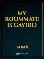 My roommate is gay(BL) Book