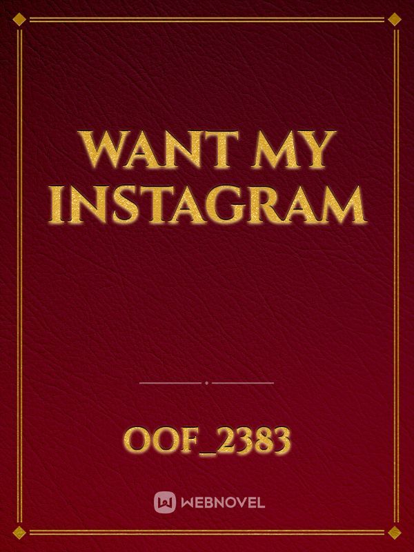 want my Instagram