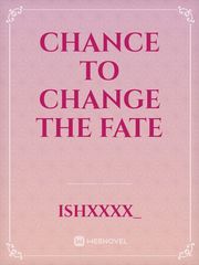 Chance to change the fate Book