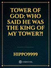 Tower Of God: Who said he was the King of my Tower?! Book