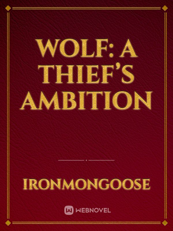 Wolf: a thief’s ambition