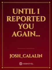Until I Reported You Again... Book