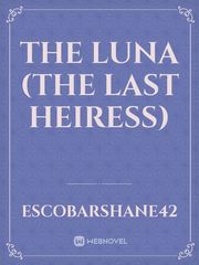 The Luna (The last Heiress) Book