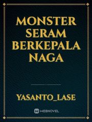 MONSTER SERAM BERKEPALA NAGA Book