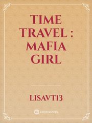 Time Travel : mafia girl Book