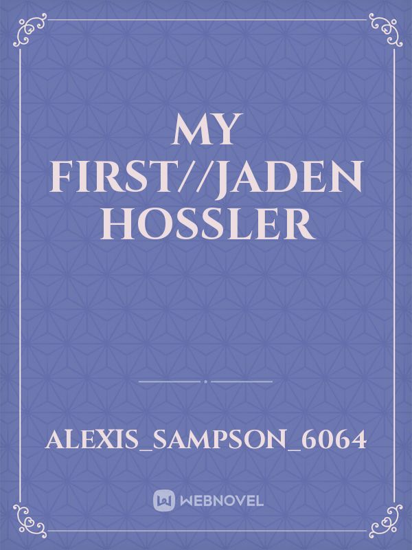My First//Jaden Hossler