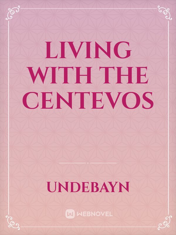 LIVING WITH THE CENTEVOS Book