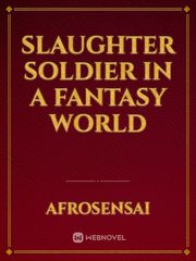 Slaughter soldier in a fantasy world Book