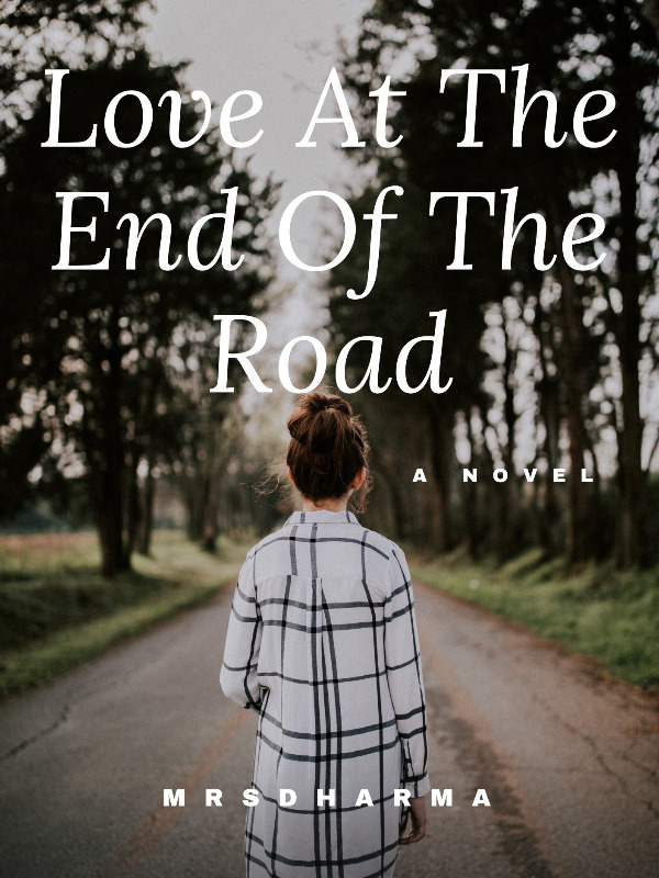 LOVE AT THE END OF THE ROAD (Cinta Di Ujung Jalan)