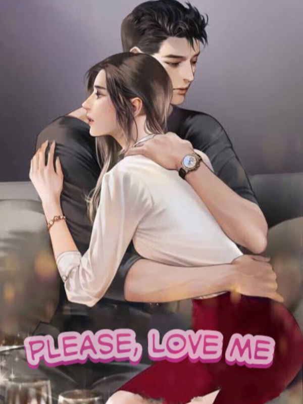 Please, Love Me..
