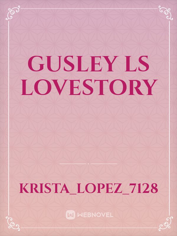 gusley LS Lovestory