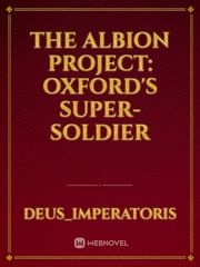 The Albion Project: Oxford's Super-soldier Book