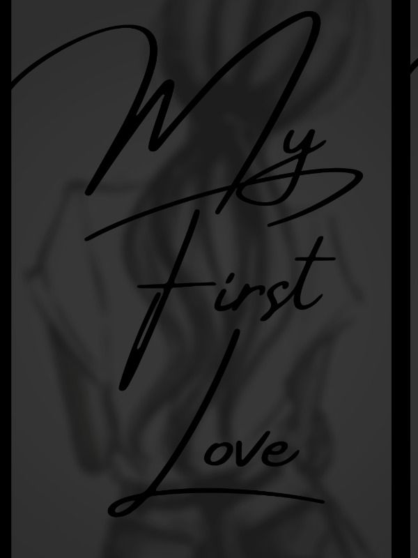 ❤️ My First Love ❤️
