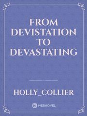 from devistation to devastating Book