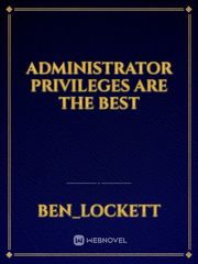 Administrator privileges are the best Book