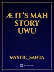 æ it’s mah story uwu Book