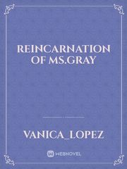 Reincarnation of Ms.Gray Book