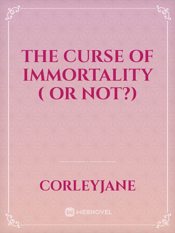The curse of immortality 
( or not?) Book