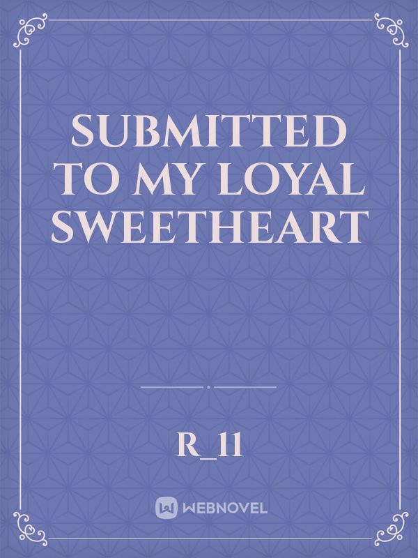 Submitted To My Loyal Sweetheart Book