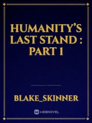 Humanity’s Last Stand : Part 1 Book