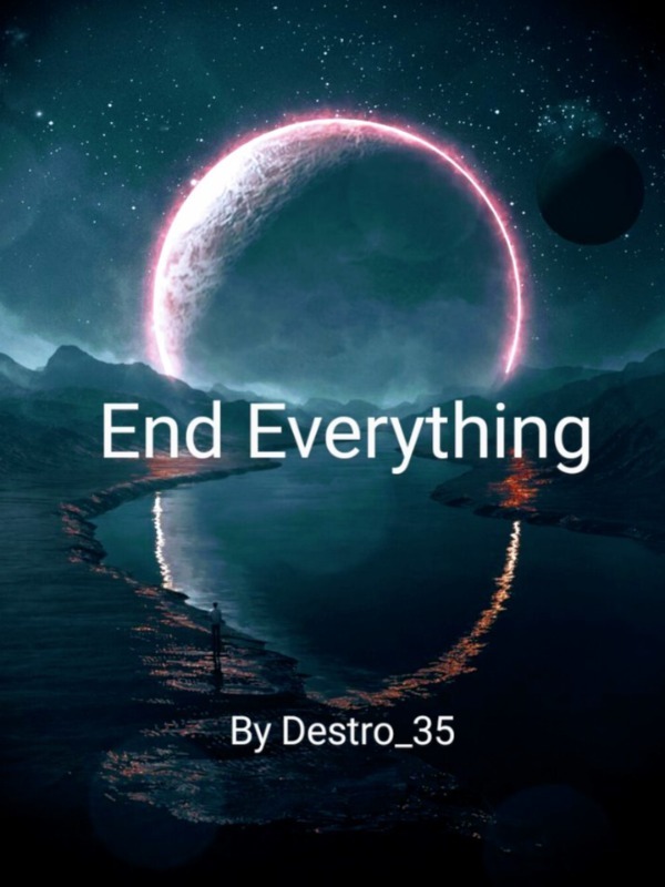 End Everything