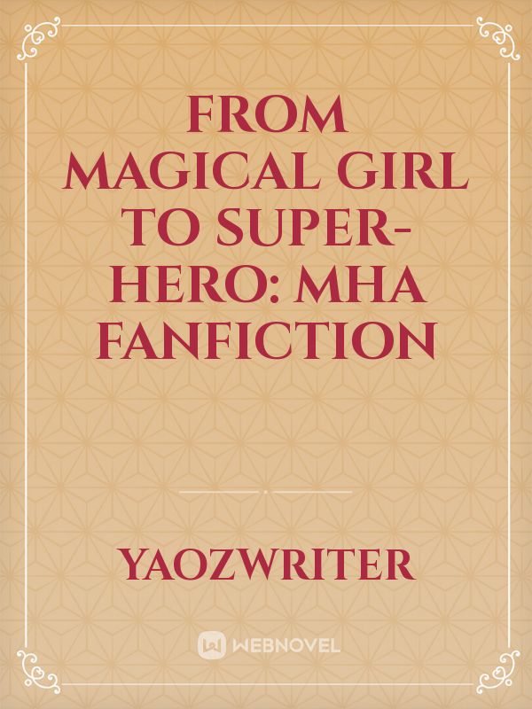 From Magical Girl to Super-Hero: MHA fanfiction