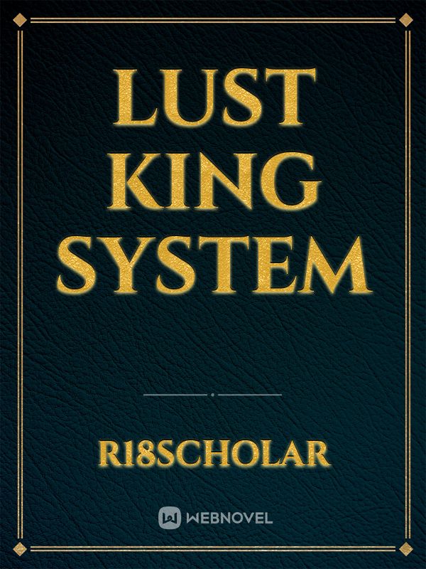 Lust King System