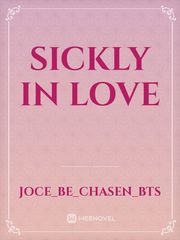 Sickly in love Book