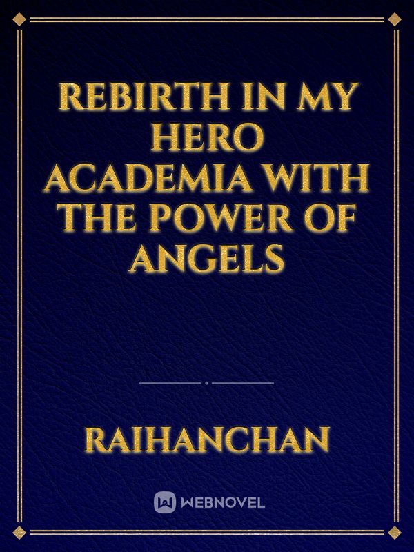 Rebirth in My Hero Academia with the Power of Angels