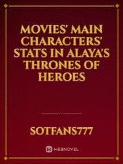 Movies' Main Characters' Stats in Alaya's Thrones of Heroes Book