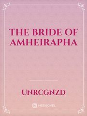 The Bride of Amheirapha Book