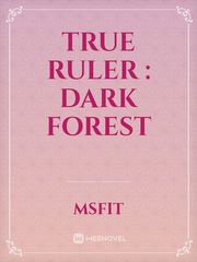 TRUE RULER : DARK FOREST Book
