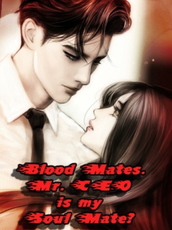 Blood Mates. Mr. CEO is my Soul Mate? Book