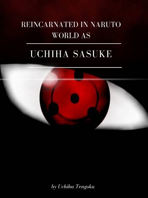 REINCARNATED IN NARUTO WORLD AS UCHIHA SASUKE