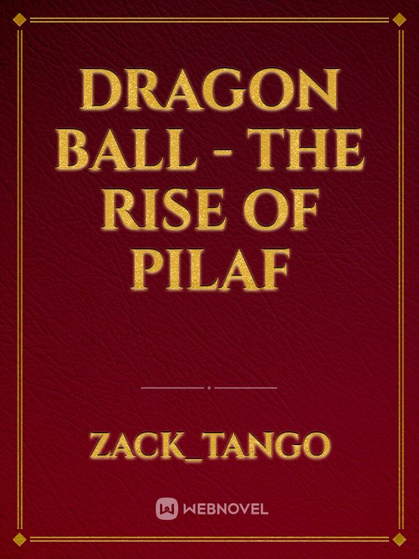 Dragon Ball - The Rise of Pilaf