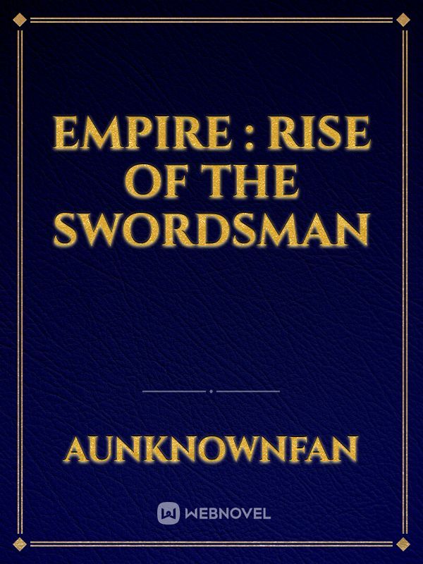 EMPIRE : RISE OF THE SWORDSMAN Book