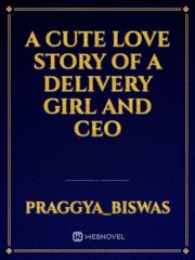 A cute love story of a delivery girl and CEO Book
