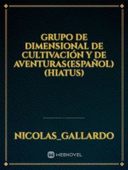 grupo de dimensional de cultivación y de aventuras(español)(hiatus) Book