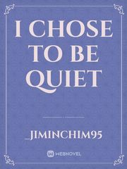 I chose to be quiet Book