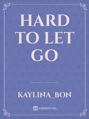 Hard to Let Go Book