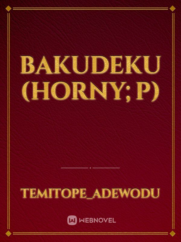 Bakudeku (horny;p)