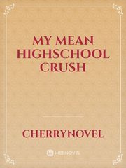 My Mean Highschool Crush Book