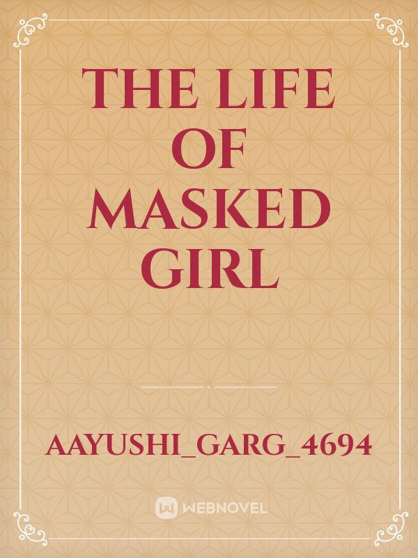 THE LIFE OF MASKED GIRL Book