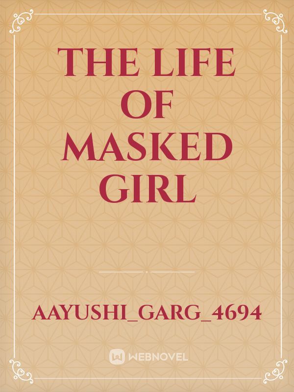 THE LIFE OF MASKED GIRL Book