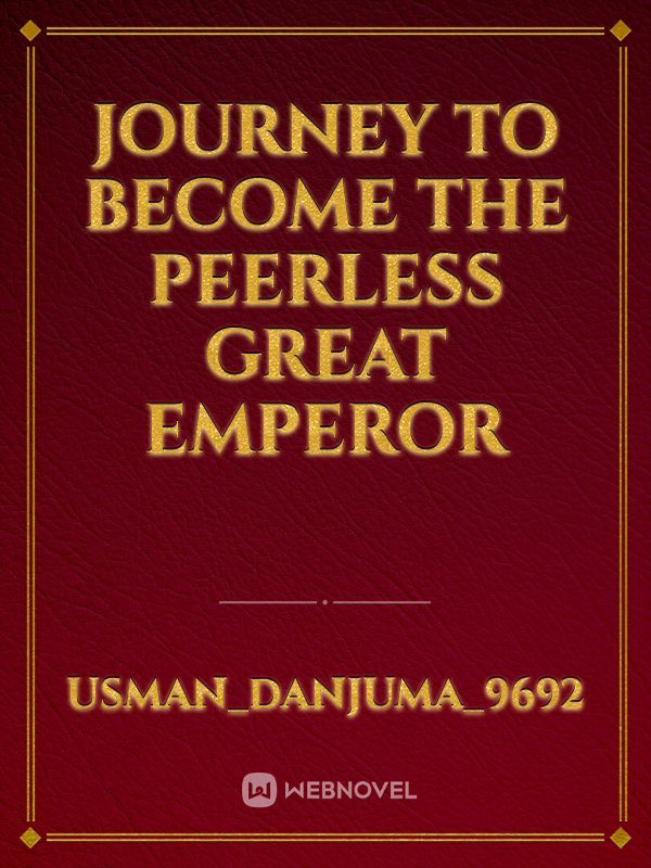 Journey to become the peerless great emperor Book