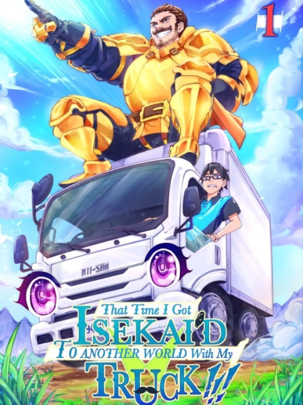 That Time I Got Isekai’d To Another World With My Truck!!